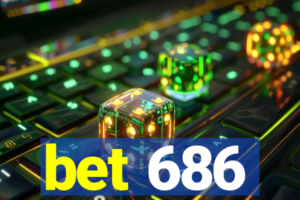 bet 686