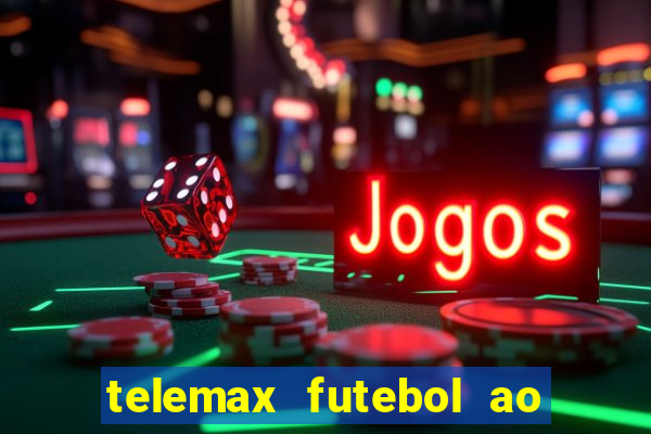 telemax futebol ao vivo gratis