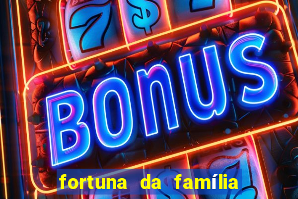 fortuna da família real brasileira