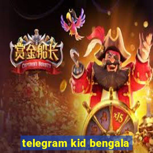 telegram kid bengala