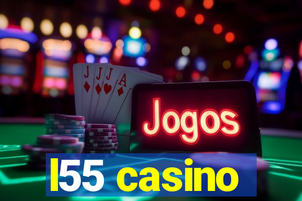 l55 casino