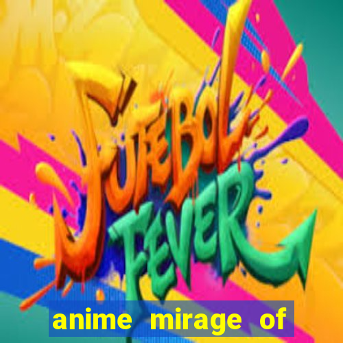 anime mirage of blaze legendado