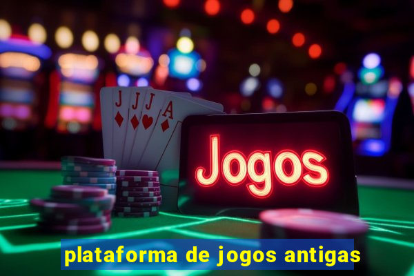 plataforma de jogos antigas