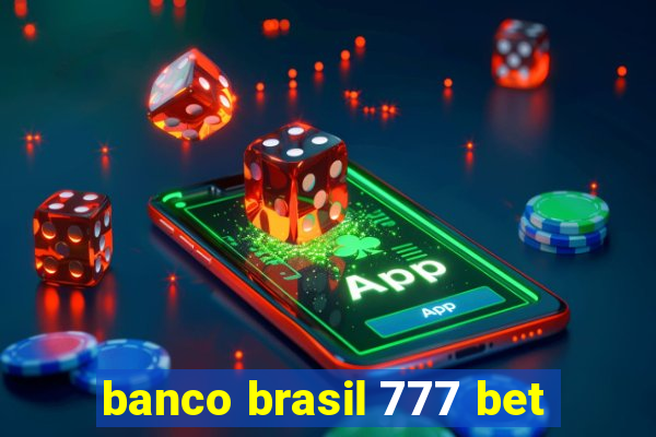 banco brasil 777 bet