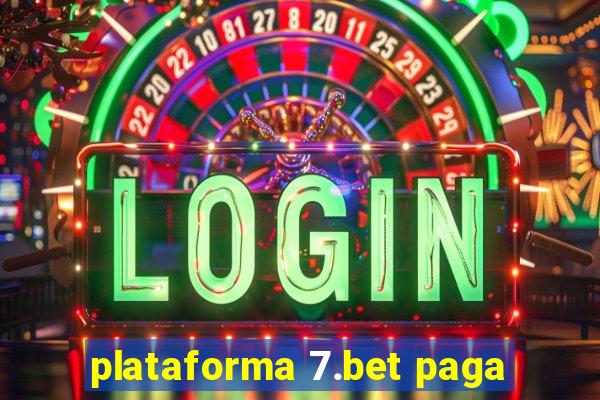 plataforma 7.bet paga