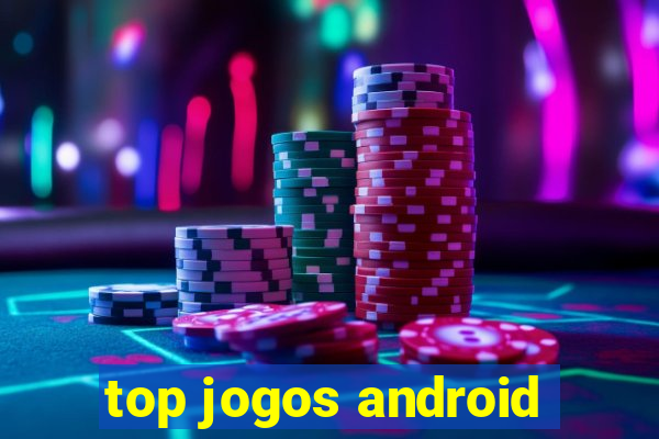 top jogos android