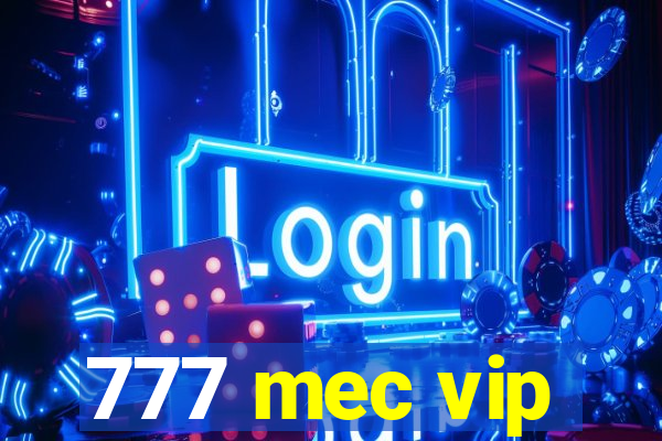 777 mec vip