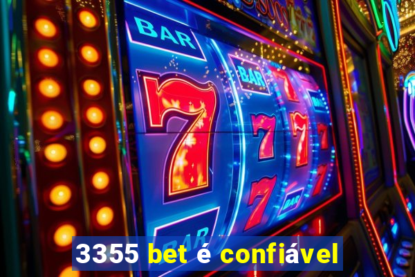 3355 bet é confiável