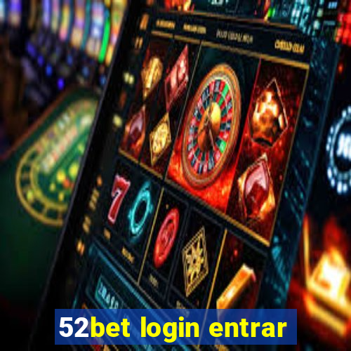 52bet login entrar