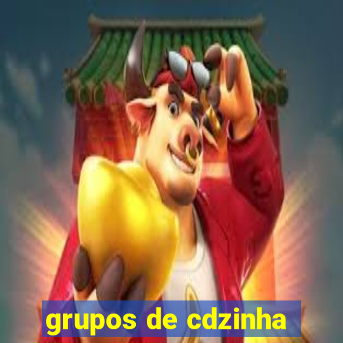 grupos de cdzinha