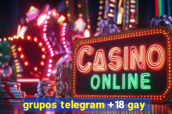 grupos telegram +18 gay