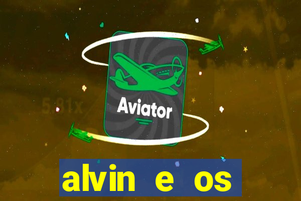 alvin e os esquilos redecanais