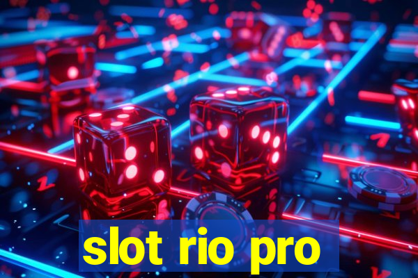 slot rio pro