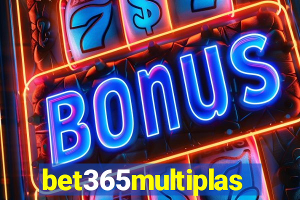 bet365multiplas