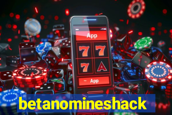 betanomineshack