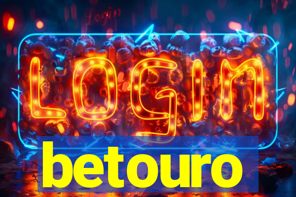 betouro