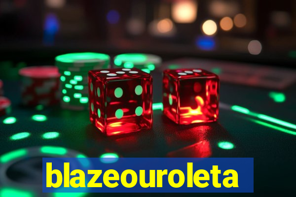 blazeouroleta