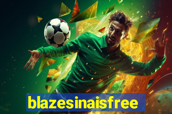 blazesinaisfree