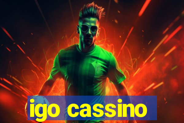 igo cassino