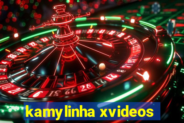 kamylinha xvideos