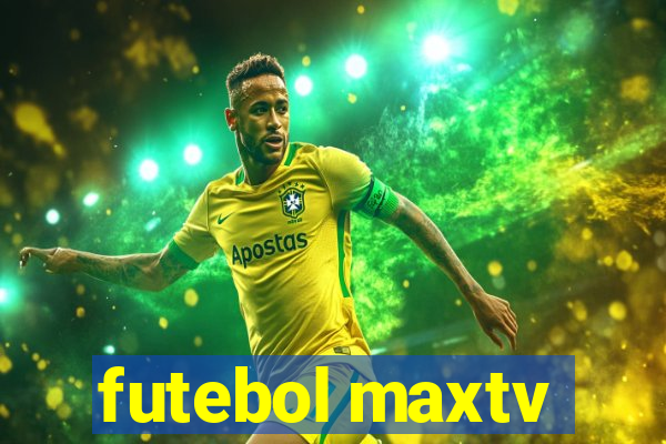 futebol maxtv