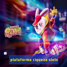 plataforma riqueza slots