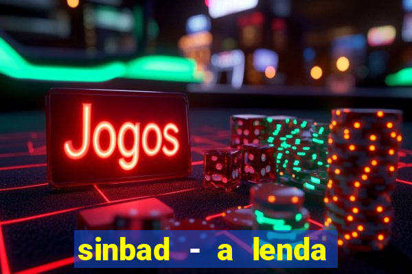 sinbad - a lenda dos sete mares superflix