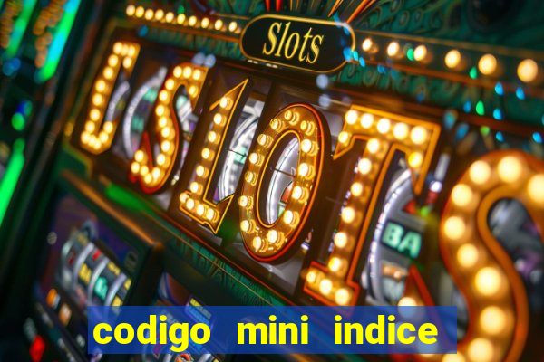 codigo mini indice setembro 2024