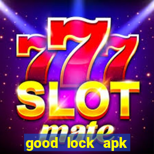 good lock apk android 13