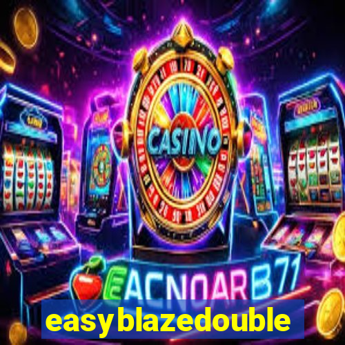 easyblazedouble