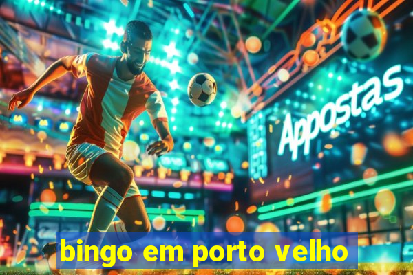 bingo em porto velho