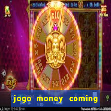 jogo money coming paga mesmo