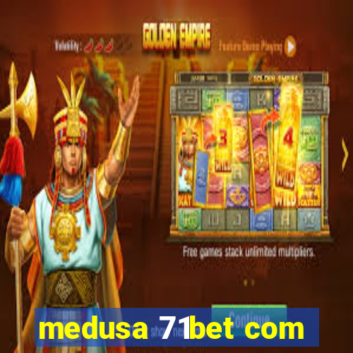 medusa 71bet com