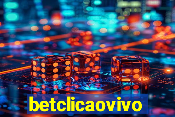 betclicaovivo