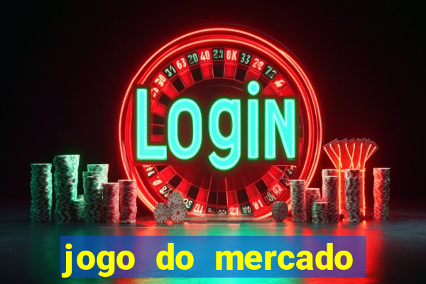 jogo do mercado com dinheiro infinito