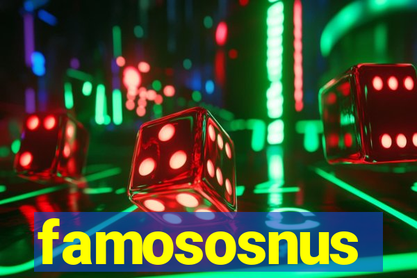 famososnus