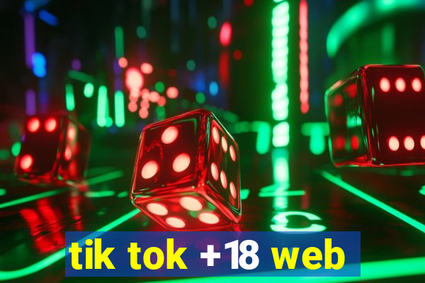 tik tok +18 web