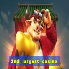 2nd largest casino in the world