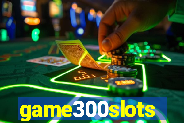 game300slots