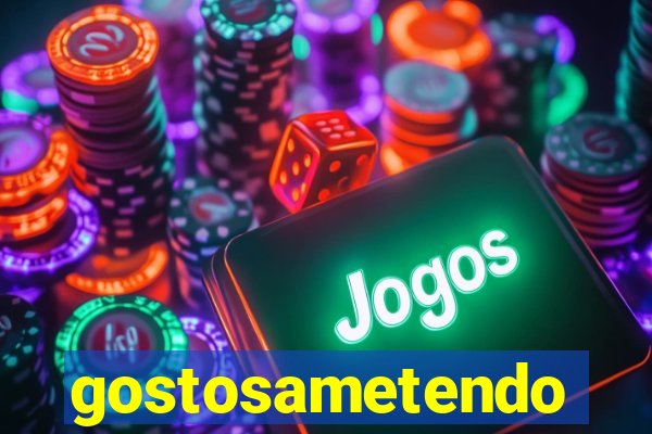 gostosametendo