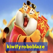 kiwifyroboblaze