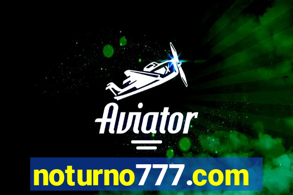 noturno777.com