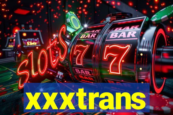 xxxtrans